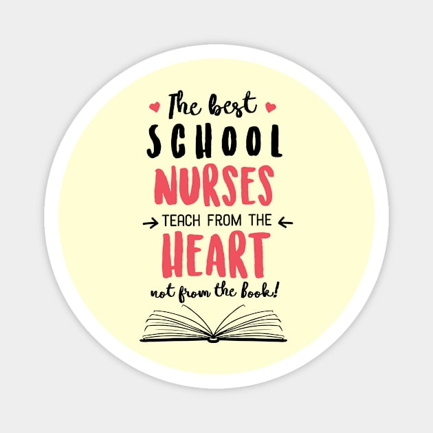 The best School Nurses teach from the Heart Quote Magnet by BetterManufaktur